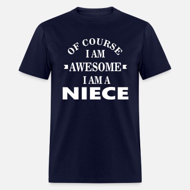 of Course Im Awesome Im a Nephew t Shirt
