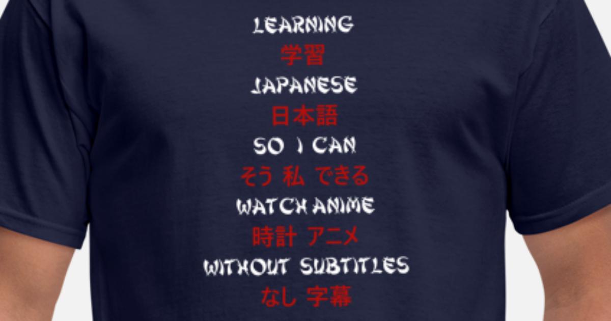 Funny Anime Learning Japanese Saying in English a' Men's T-Shirt |  Spreadshirt