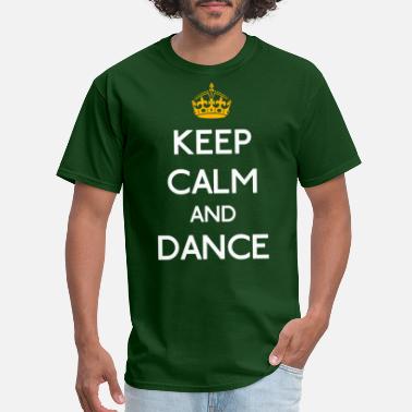 Keep Calm Keep Calm And Dance mp - Men&#39;s T-Shirt