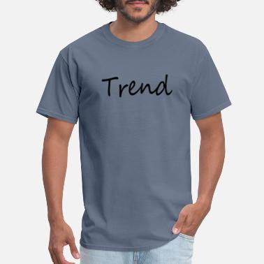 Trend trend - Men&#39;s T-Shirt