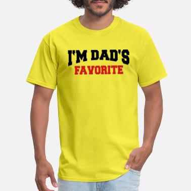 Dads Favorite I&#39;m Dad&#39;s Favorite - Men&#39;s T-Shirt