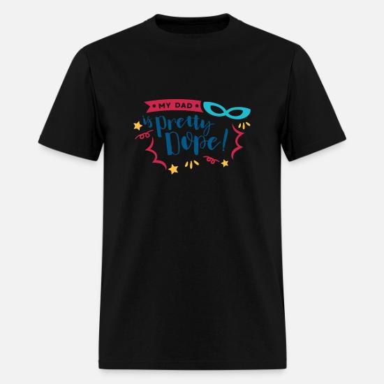 My Dad Is Pretty Dope Svg Cut File 2 Men S T Shirt Spreadshirt