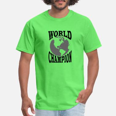 World Champion World Champion - Men&#39;s T-Shirt