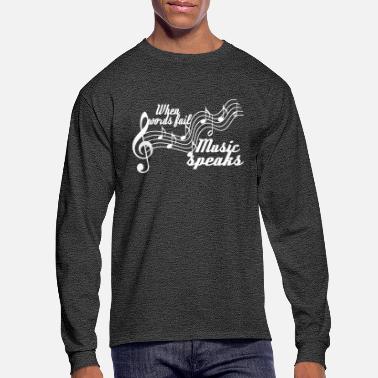 Music When words fail music speaks - Men&#39;s Longsleeve Shirt