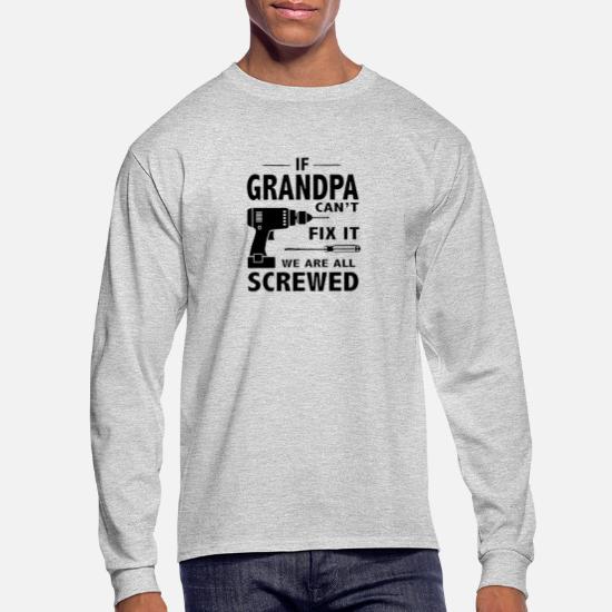 If Grandad Cant Fix It No One Can T Shirt 
