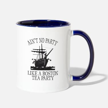 Party Ain&#39;t No Party Like a Boston Tea Party - Two-Tone Mug