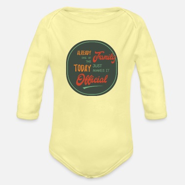Family Already One of the Family - Organic Long-Sleeved Baby Bodysuit