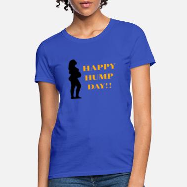 Happy Hump Day Happy Hump Day - Women&#39;s T-Shirt