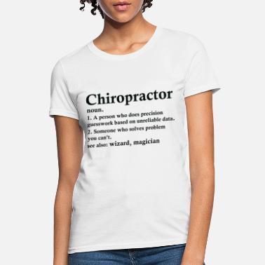 Physiotherapist Chiropractor Definition Funny Physical Therapist - Women&#39;s T-Shirt