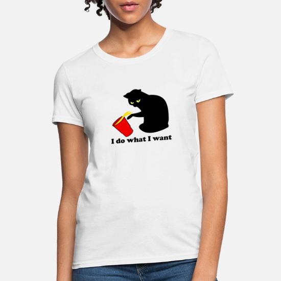 Cat Meme I Do What I Want Women S T Shirt Spreadshirt