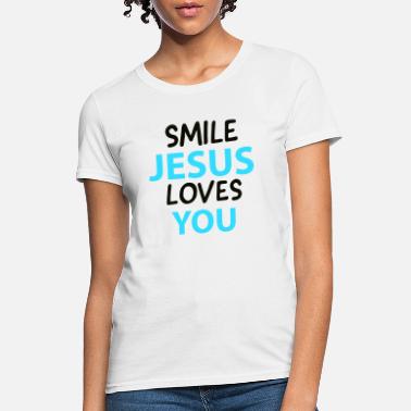 Smile Jesus Loves You - Women&#39;s T-Shirt