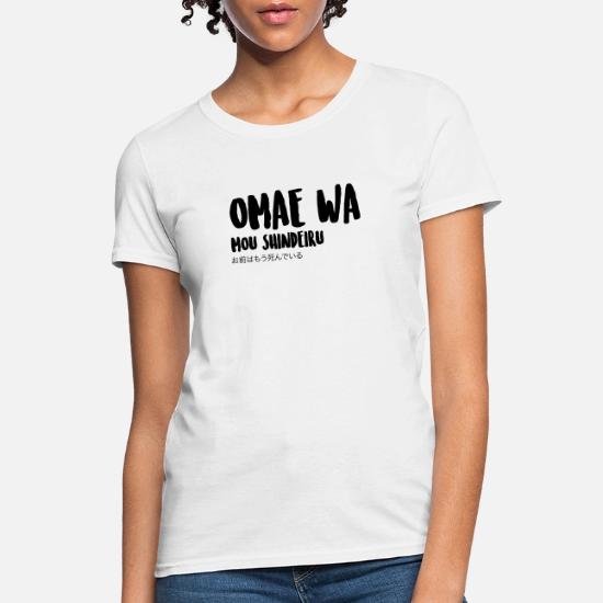 Omae Wa Mou Shindeiru Memes Total Basics Women S T Shirt Spreadshirt