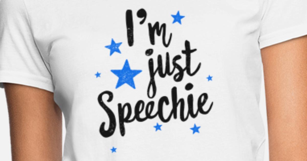 'I'm Just Speechie Funny Speech Therapist Shirt for SLP' Women's T