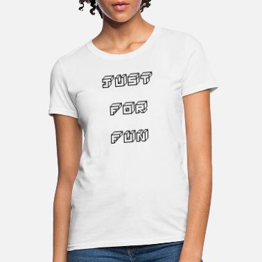 Just Just for fun - Women&#39;s T-Shirt