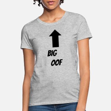Shop Oof T Shirts Online Spreadshirt - 