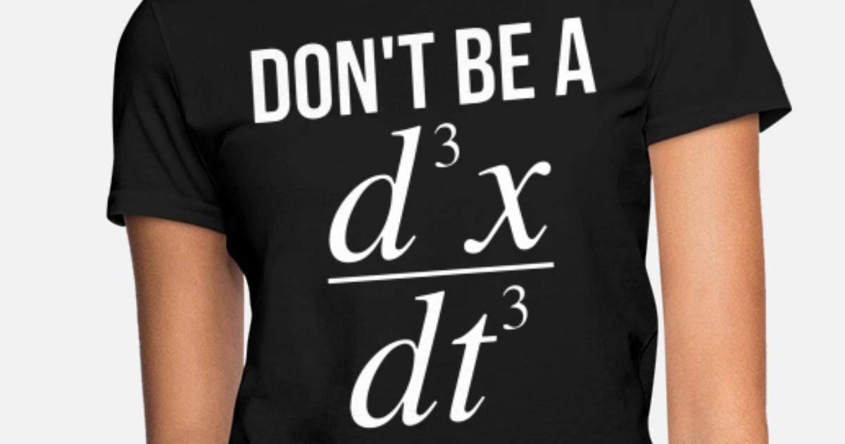 Don T Be A D3x Dt3 Math Women s T Shirt Spreadshirt don-t-be-a-d3x-dt3-math-women-s-t-shirt-spreadshirt
