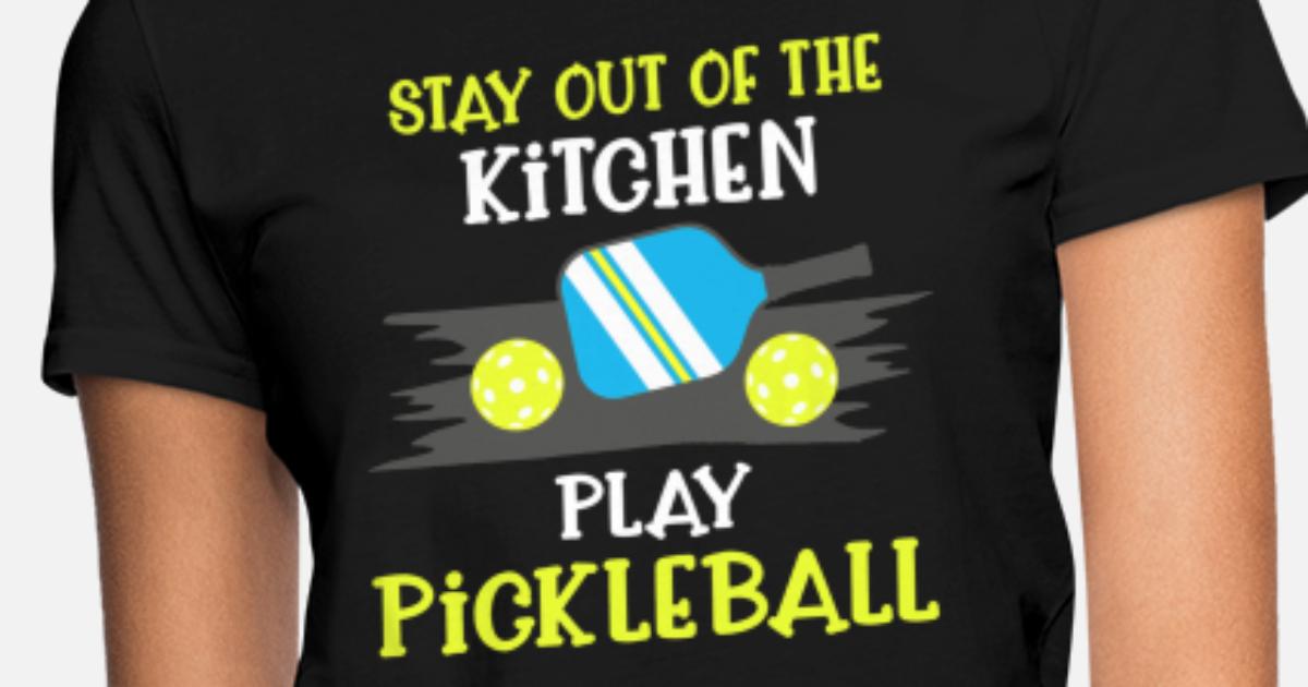 Not In My Kitchen Pickleball T Shirt For Women