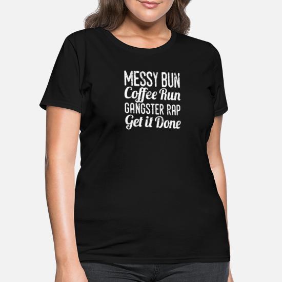 Messy Bun and Coffee Runs Shirt Mom Shirt Mom Life Shirt Motherhood Shirt Coffee Shirt Coffee Lovers Gift Coffee Lovers Shirt Mom Tee