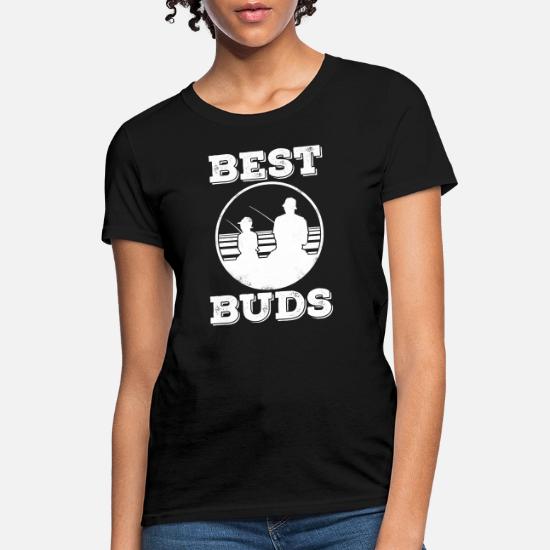 Best Buds Fishing Buds Women S T Shirt Spreadshirt