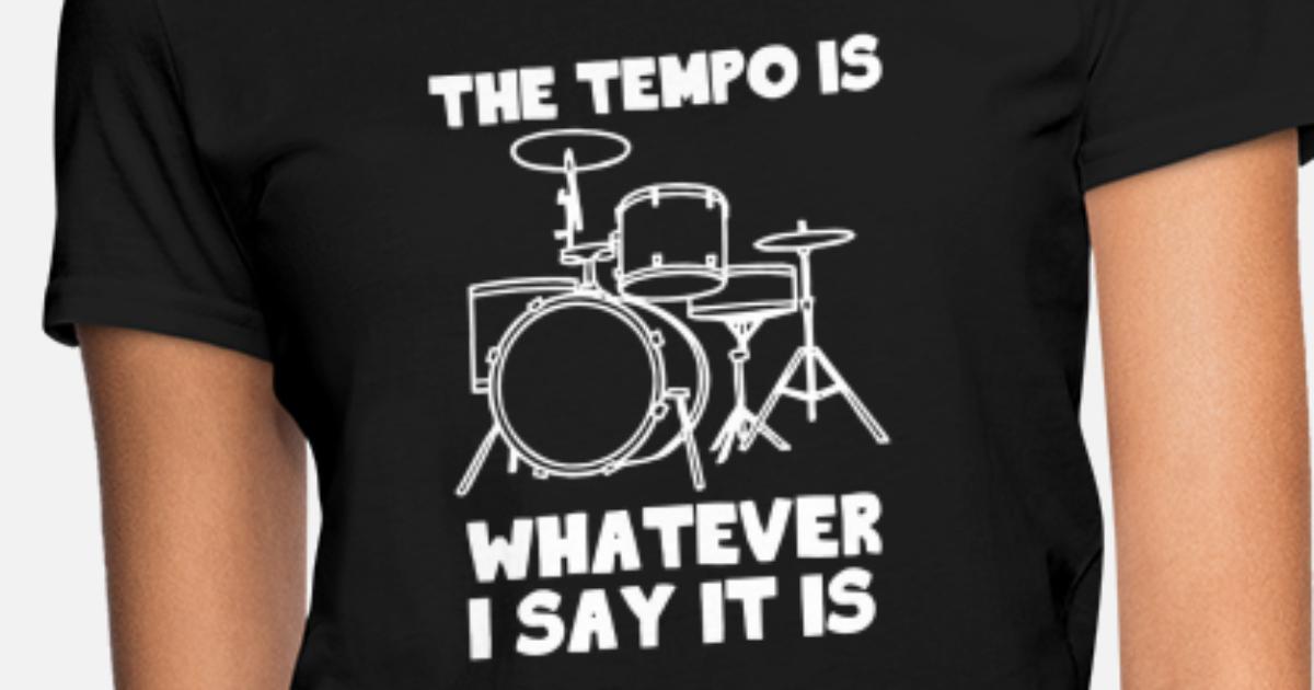 il est T-Shirt Funny drummer drumming Tempo est ce que je dis 