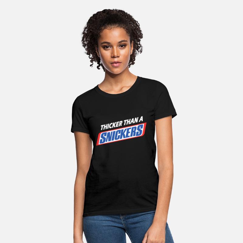 Women\u2019s T-shirt, Thicker than a Snickers T shirt,Women\u2019s T-shirt,Graphic Top