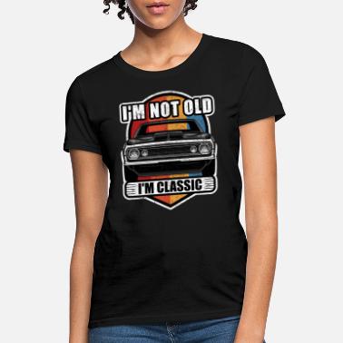 Horsepower I&#39;m Not Old I&#39;m Classic Vintage Muscle Car - Women&#39;s T-Shirt