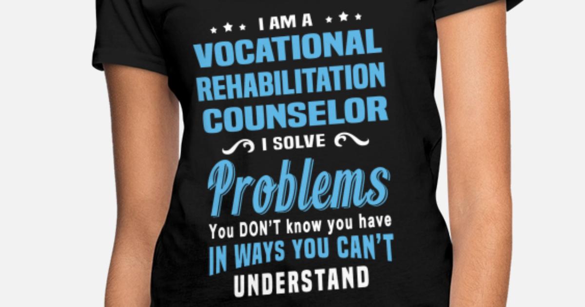 Vocational Rehabilitation Counselor Women s T Shirt Spreadshirt