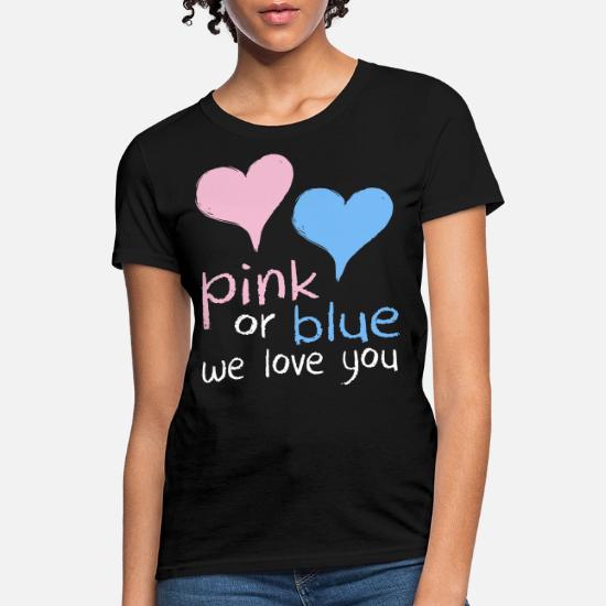 Pink Or Blue We Love You Baby Shower Gender Reveal Women S T Shirt Spreadshirt Pink Or Blue We Love You Baby Shower Gender Reveal Women S T Shirt Spreadshirt