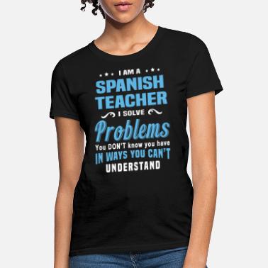 School Themed Womens T-Shirt SPANISH TEACHER HAVE YOU HUGGED A Work 