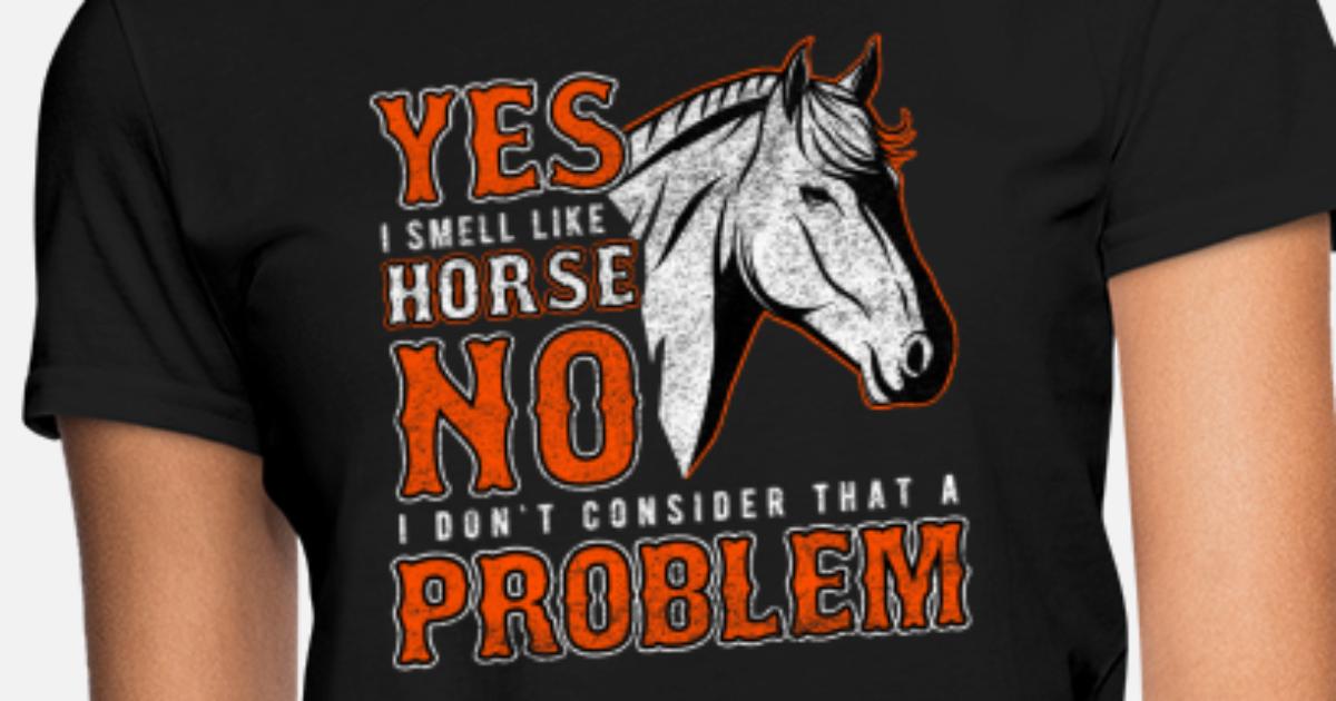 Riding - Funny horse & horse saying' Women's T-Shirt | Spreadshirt