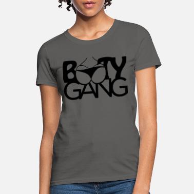 Gang Booty Gang 1 - Women&#39;s T-Shirt