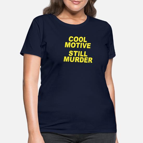 Cool Motive Still Murder Shirt Brooklyn 99