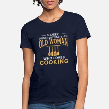 Cook funny An Old Woman Who Loves Cooking - Women&#39;s T-Shirt
