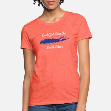 Cool Girl From the South Shore - Women&#39;s T-Shirt