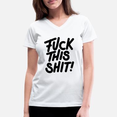 Fuck That Shit T-Shirts | Unique Designs | Spreadshirt