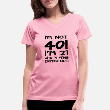 Forty im not forty - Women&#39;s V-Neck T-Shirt