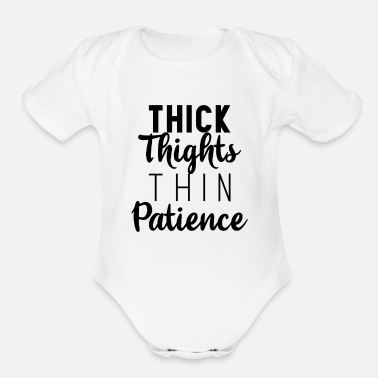 gift ide thick thighs thin patience baby bodysuit baby white funny clothes Thick thighs thin patience baby bodysuit grumpy baby bodysuit