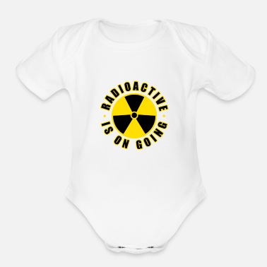 Radioactive radioactive - Organic Short-Sleeved Baby Bodysuit