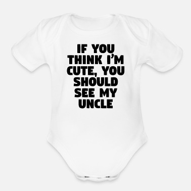 Uncle Baby Bib "If you think I'm Cute you should see my Uncle" Niece Nephew Gift 