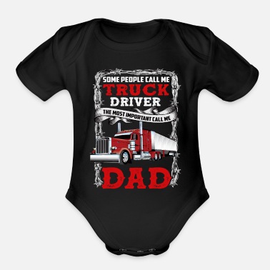 Truck Driver Some People Call Me Truck Driver Shirt - Organic Short-Sleeved Baby Bodysuit
