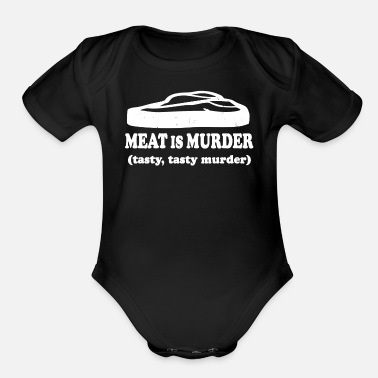 Murder Meat is Murder Tasty Murder - Organic Short-Sleeved Baby Bodysuit