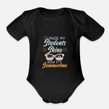 Unique My Students Shine Now It&#39;S Summertime Vacation - Organic Short-Sleeved Baby Bodysuit