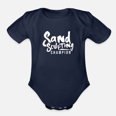 Sand Build Sand Sand Sculpter Sandcastle Sand Sculpting - Organic Short-Sleeved Baby Bodysuit