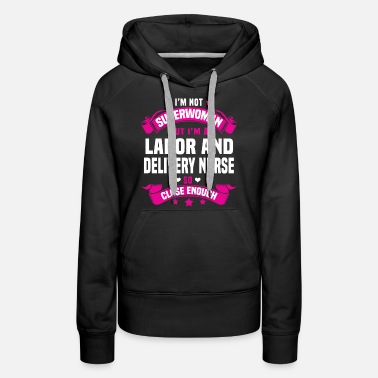 Labor and Delivery Nurse Gifts Labor and Delivery Nurse Hooded Shirt Labor and Delivery Nurse Hoodie
