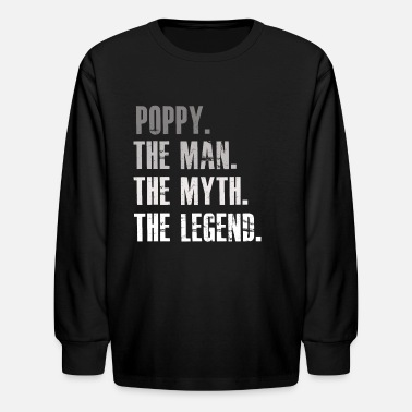 Myth Poppy the man the myth the legend - Kids&#39; Longsleeve Shirt