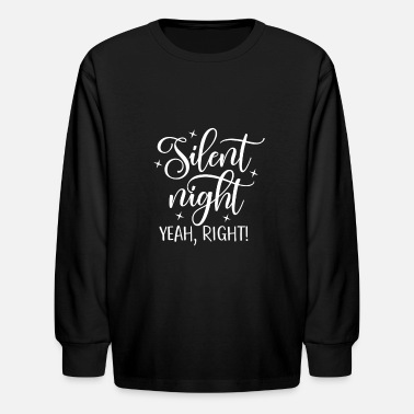 Kids T-shirt Silent Night Yeah Right!