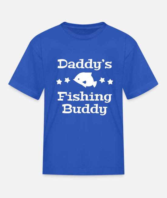 Daddy S Fishing Buddy Kids T Shirt Spreadshirt