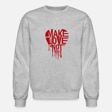Make love not war - Unisex Crewneck Sweatshirt