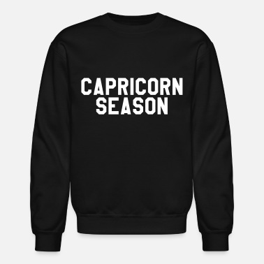 Capricorn Capricorn season - Unisex Crewneck Sweatshirt