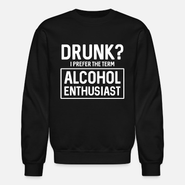 Alcohol Alcohol Enthusiast - Unisex Crewneck Sweatshirt